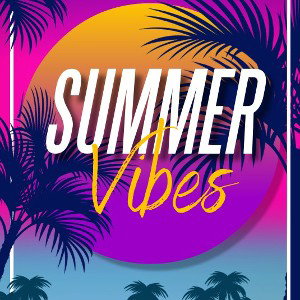 Summer Vibes