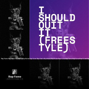 I should quit it (freestyle)
