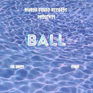 Lil Zappy&Cya17 - Ball