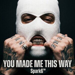 you made me this way