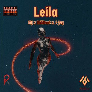 Mj • Leila Ft.MiliBeat & J-jay