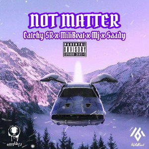 MiliBeat • Not Matter Ft.CatchySR, Mj & Saady