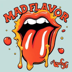 Mad Flavor - AndyG