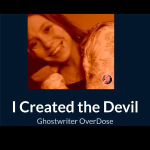 Ghostwriter OverDose - I Created the Devil