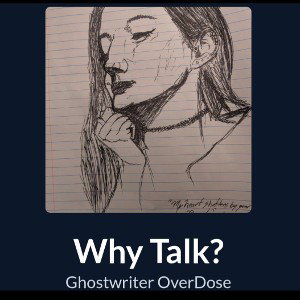 Ghostwriter OverDose - Why Talk?
