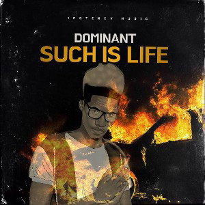 Dominant-such is life 