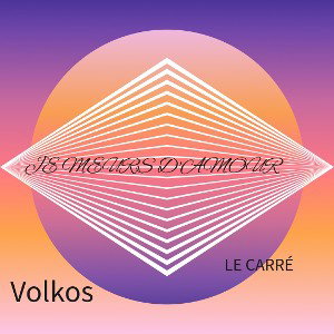VOLKOS - JE MEURS D’AMOUR