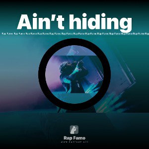 Ain’t hiding
