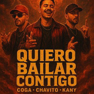 Quiero Bailar Contigo- Coga.Kany.Chavito