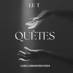 LE T - QUÊTES
