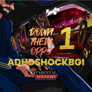 ADHDSHOCKBOI-DownthemOpps! Part 1