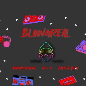 BlOw4Real Feat KevO, Justen Best