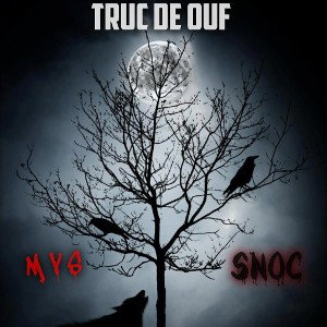 MVS X SNOC - TRUC DE OUF