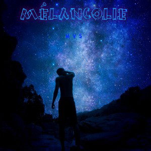 MVS - MÉLANCOLIE