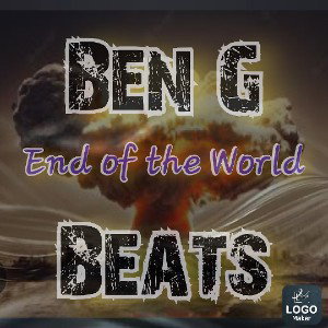  Ben G  - End of the World Prod by Ben G  