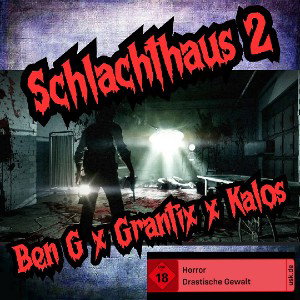 Ben G x Grantix x Kalos - Schlachthaus 2
