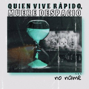 quién vive rápido muere despacio - no name⛈️