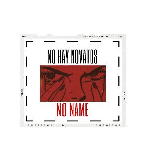 NO HAY NOVATOS x NO NAME 🔥