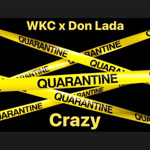 Quarantine Crazy (Ft. WhoKnowsCorey)