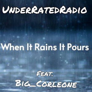 🎙️🔥When it Rains it Pours🔥🎙️