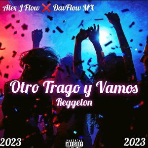 OTRO TRAGO FT ALEX JFLOW