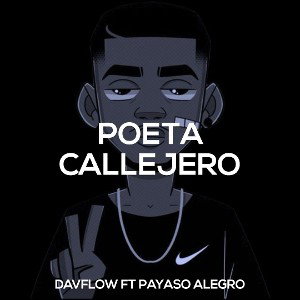 Poeta Callejero[DavFlow XL Ft Payaso Alegro]