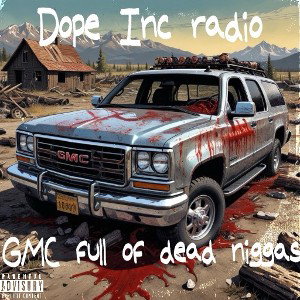 GMC full of dead niggas