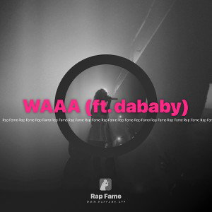 WAAA (ft. dababy)