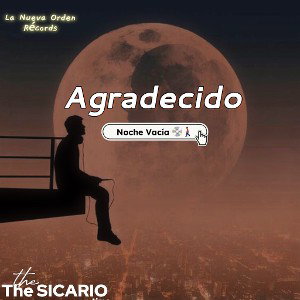 The SICARIO - Agradecido 🚶🏽‍♂️ (Noche Vacia💿)