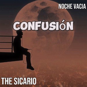 The SICARIO - Confusión (#NocheVacia)