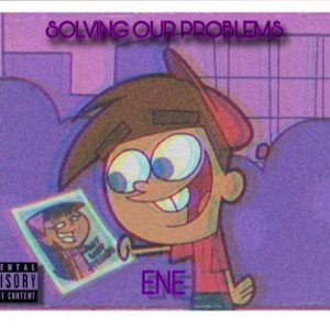 ENE🥷🏼- Solving Our Problems 