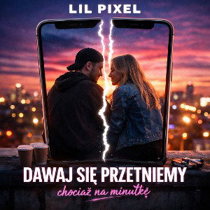 Dawaj się Przetniemy chociaż na minutkę (Remastered)