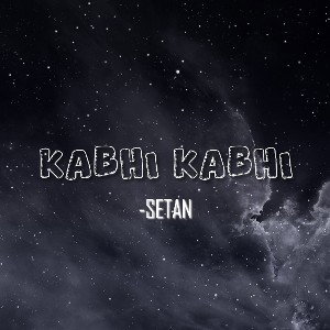 SETAN-KABHI KABHI Snippet