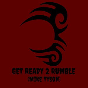 GET READY 2 RUMBLE (Mike Tyson) Feat. 2Pac