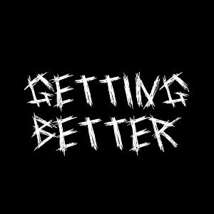 Getting Better Ft. XXXTENTACION