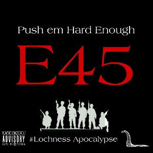 E45 - Push em Hard enough ... feat Hip Hop Shawn