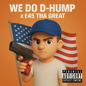 We Do.. D-HuMP x E45 Tha Great