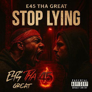 E45 Tha Great  Stop lying  