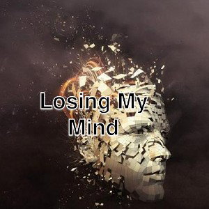 Losing My Mind 