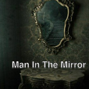  Man In The Mirror