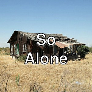 So Alone