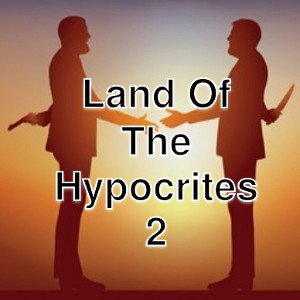 Land Of The Hypocrites 2