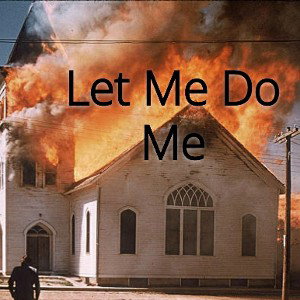 Let Me Do Me 