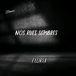 Florix : Nos rues sombres FT Bemeac