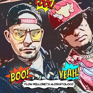 #Losvatoslocos Flow milloneta Mix. 