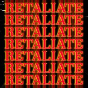 Retaliate. 
