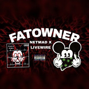 Netmad x Livewire- FATOWNER