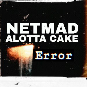 NETMAD - Alotta Cake