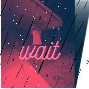 Wait
