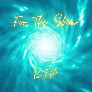 For the Show